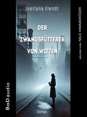 cover image of Der Zwangsfütterer von Witten--Ein düsterer Psychothriller (Ungekürzt)